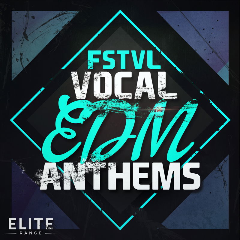 【EDM多风格人声套件包】Mainroom Warehouse – FSTVL Vocal EDM Anthems