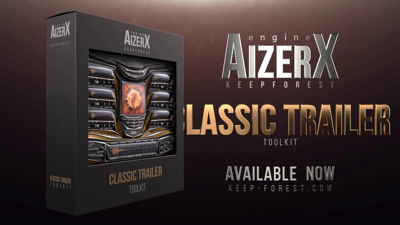 【电影史诗级音效采样包+KONTAKT扩展】KeepForest AizerX Classic Trailer Toolkit