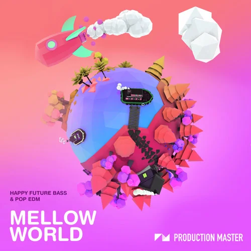 【Future Bass多风格采样包】Production Master – Mellow World