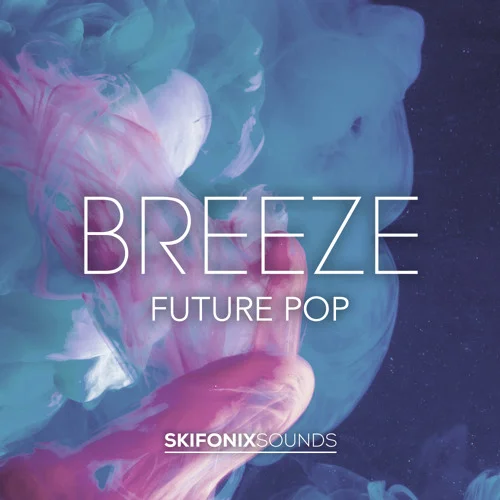 【Future Bass风格采样包】Skifonix Sounds – Breeze