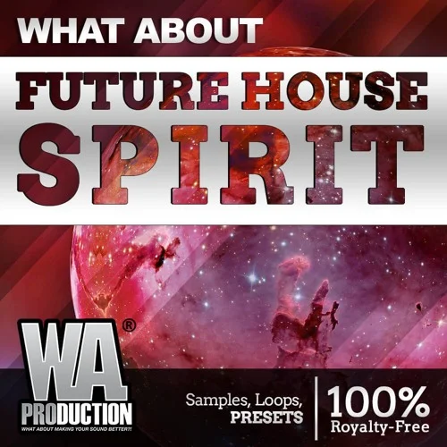 【Future House多风格采样包】W.A.Production – Future House Spirit