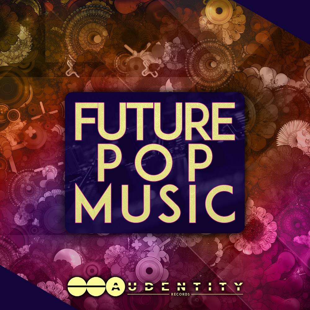 【Future Pop多风格采样包】Audentity Records – Future Pop Music