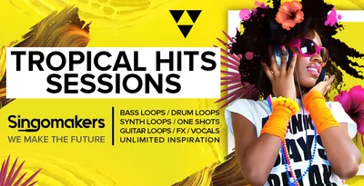 【Tropical House多风格采样包】Singomakers – Tropical Hits Sessions