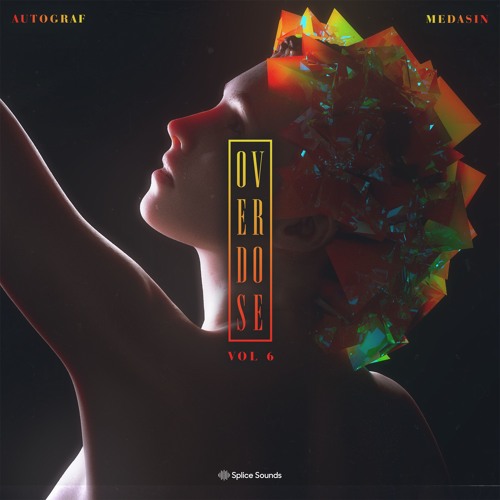 【Future Bass & RnB多风格采样包】Splice Sounds – Medasin x Autograf Overdose Vol.6